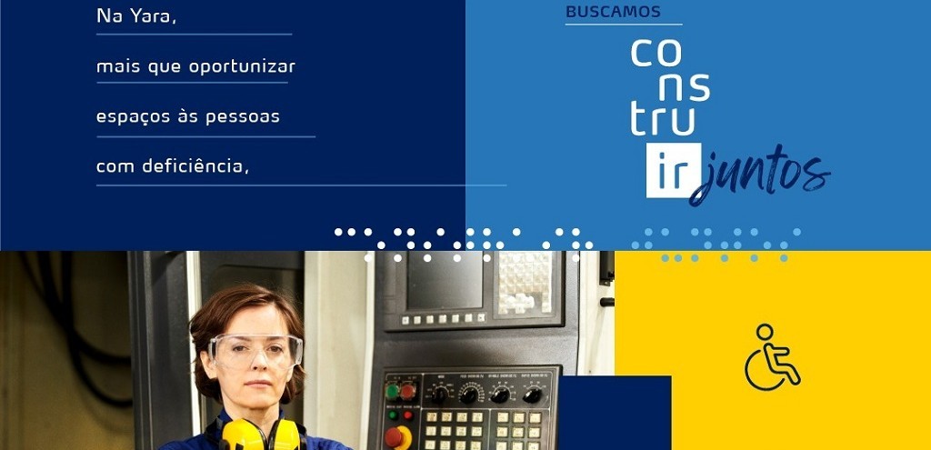 YARA LANÇA CAMPANHA PARA PROMOVER INCLUSÃO DE PCD's NAS UNIDADES DE RG, POA E CRUZ ALTA