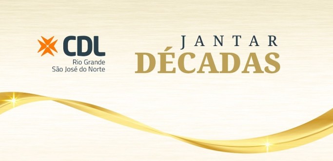 CDL REALIZA O JANTAR D�CADAS PELO DIA DO COMERCIANTE